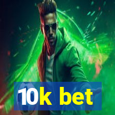 10k bet
